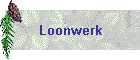 Loonwerk